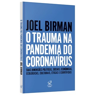 Livro O Trauma na Pandemia do Coronavírus - Birman - Civilização Brasileira