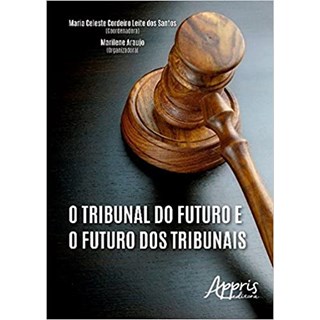 Livro - O Tribunal do Futuro e o Futuro dos Tribunais - Araújo - Appris