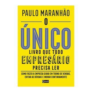 Livro - O Único Livro Que Todo Empresário Precisa Ler - Maranhão - Gente