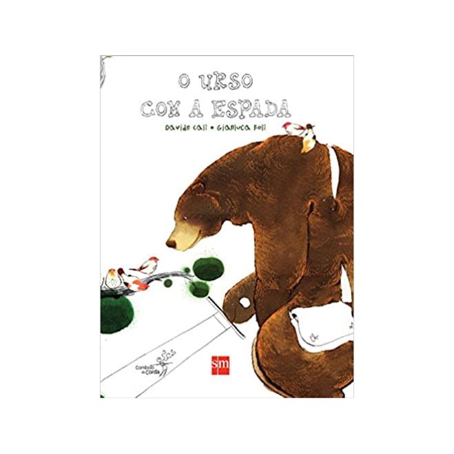Livro - O Urso com a Espada - Cali - Edições Sm