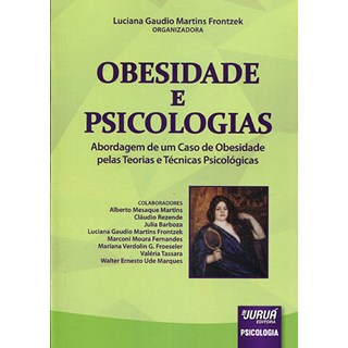 Livro - Obesidade e Psicologias Abordagem de um Caso de Obesidade pelas Teorias e Técnicas Psicológicas - Frontzek