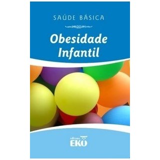 Livro - Obesidade Infantil - Col. Saude Basica - Santos/wolf