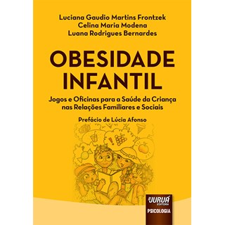 Livro - Obesidade Infantil - Jogos e Oficinas para a Saude da Crianca Nas Relacoes - Frontzek/modena/bern