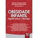 Livro - Obesidade Infantil - Significados e Manejo - Goetz / Kanan (org.)