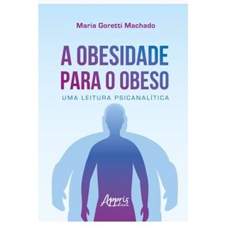 Livro - Obesidade para o Obeso - Machado - Appris