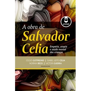 Livro - Obra de Salvador Celia, A: Empatia, Utopia e Saude Mental das Criancas - Beck