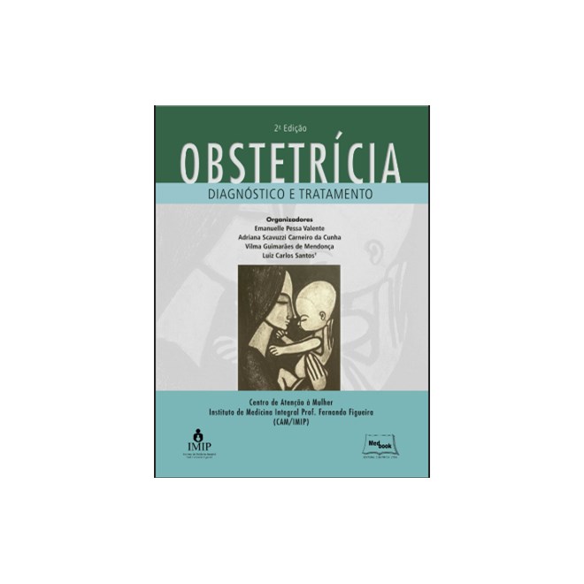 Livro Obstetrícia Diagnóstico e Tratamento - Valente - Medbook