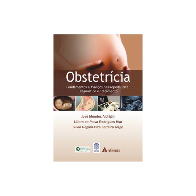 Livro - Obstetricia - Fundamentos e Avancos Na Propedeutica, Diagnostico e Tratamen - Aldrighi/rodrigues H