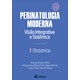 Livro - Obstetricia: Perinatologia Moderna: Visao Integrativa e Sistemica - Vol 1 - Aranha - Atheneu