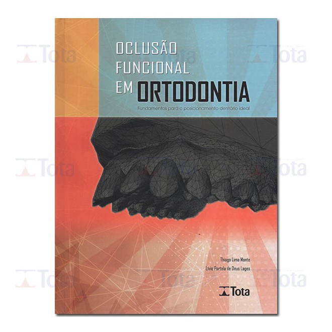 Livro Oclusão Funcional em Ortodontia - Monte - Tota
