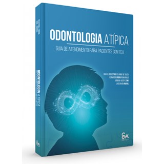 Livro - Odontologia Atipica: Guia de Atendimento para Pacientes com tea - Souza/romagnolo/