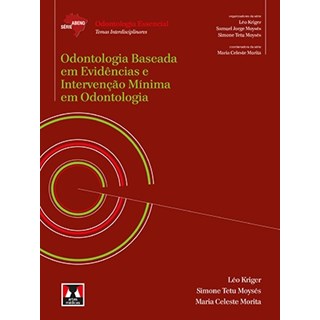 Livro - Odontologia Baseada em Evidencias e Intervencao Minima em Odontologia - Kriger/moyses/moyses