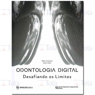 Livro - Odontologia Digital Desafiando os Limites - Andretti