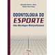 Livro Odontologia do Esporte - Dias - Medbook