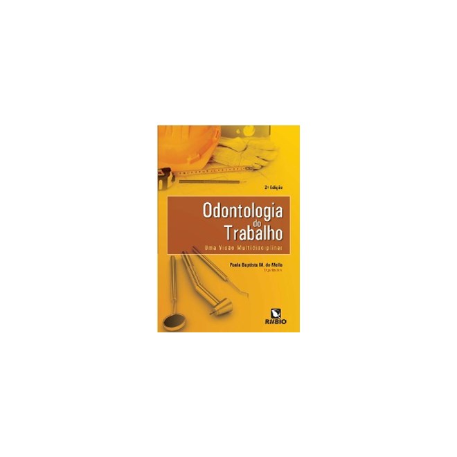 Livro Odontologia do Trabalho - Mello - Rúbio