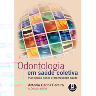 Livro - Odontologia em Saúde Coletiva - Pereira Livro - Odontologia em Saúde Coletiva - Pereira