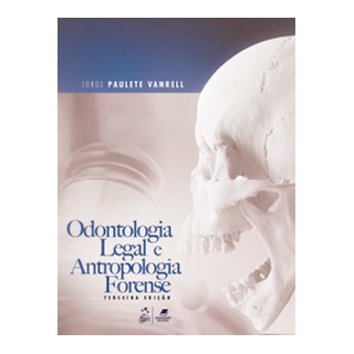 Livro Odontologia Legal e Antropologia Forense - Vanrell - Guanabara