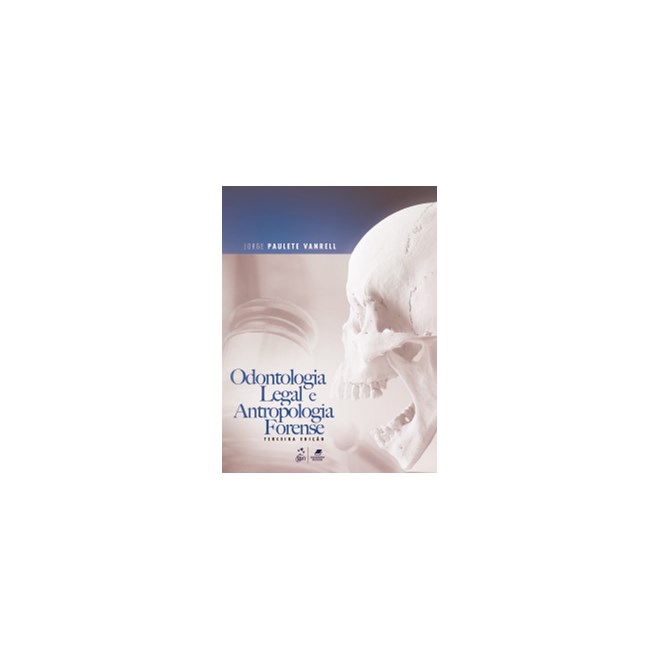 Livro Odontologia Legal e Antropologia Forense - Vanrell - Guanabara