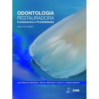 Livro Odontologia Restauradora Fundamentos e Possibilidades - Baratieri