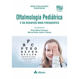 Livro Oftalmologia Pediátrica e os Desafios mais Frequentes - Graziano - Atheneu