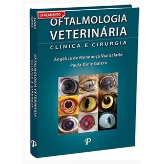 Livro - Oftalmologia Veterinaria: Clinica e Cirurgia - Safatle/galera