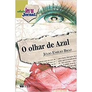 Livro - Olhar de Azul, o - Col. Deu No Jornal - Braz