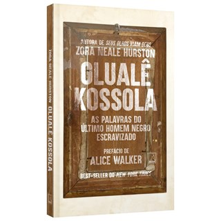 Livro - Oluale Kossola: as Palavras o Ultimo Homem Negro Escravizado - Hurston