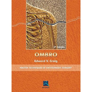 Livro Ombro Master Techniques in Orthopaedic Surgery - Craig - Revinter