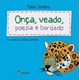Livro - Onca, Veado, Poesia e Bordado - Serie: Adivinhas Bordadas - Sombra