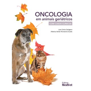 Livro - Oncologia em Animais Geriatricos: com Casos Clinicos - Cartagena/duarte