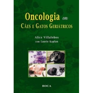 Livro - Oncologia em Cães e Gatos Geriátricos -Villalobos