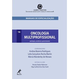 Livro - Oncologia Multiprofissional - Patologias, Assistencia e Gerenciamento - Alb - Rodrigues/martin/mor