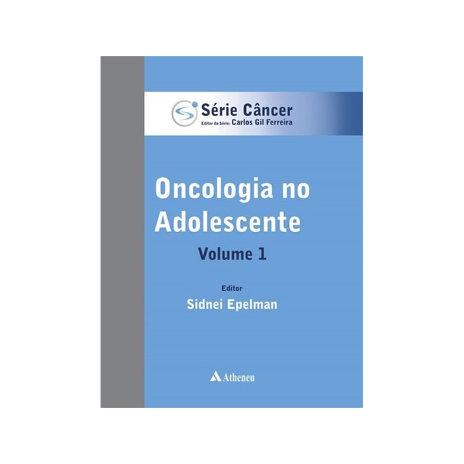Livro - Oncologia No Adolescente - Vol.1- Serie: Cancer - Epelman