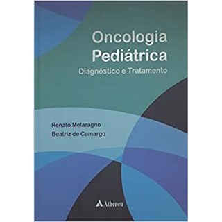 Livro - Oncologia Pediatrica Diagnostico e Tratamento - Malaragno/camargo