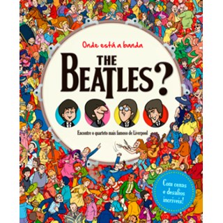 Livro - Onde está a Banda The Beatles Encontre o Quarteto mais famoso de Liverpoll