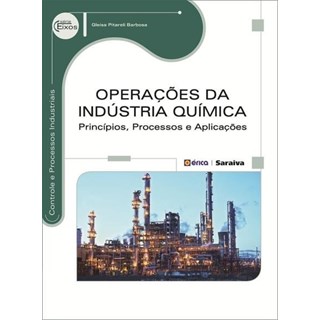 Livro - Operações da Indústria Química: princípios, processos e aplicações - Barbosa