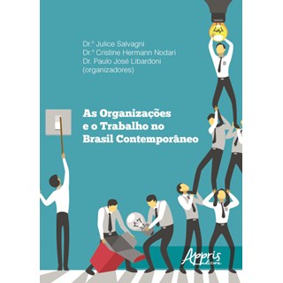 Livro - Organizacoes e o Trabalho No Brasil Contemporaneo, as - Salvagni/nodari/liba