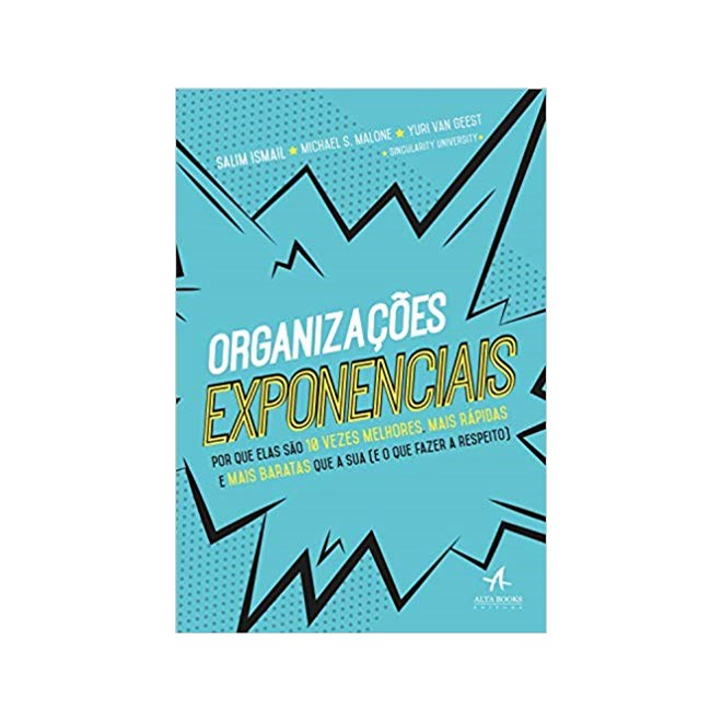 Livro  Organizacões Exponenciais - Ismail - Alta Books
