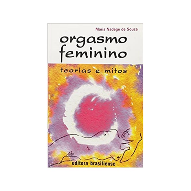 Livro Orgasmo Feminino Teorias e Mitos - Souza - Brasiliense