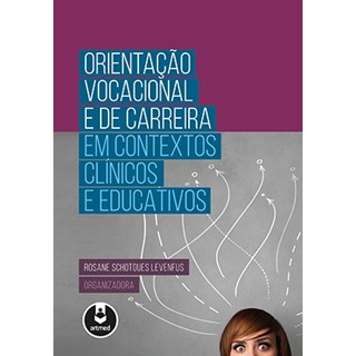 Livro - Orientacao Vocacional e de Carreira em Contextos Clinicos e Educativos - Levenfus(org.)