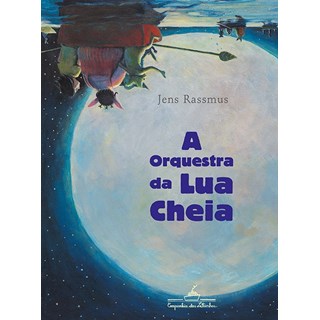 Livro - Orquestra da Lua Cheia, A - Rassmus