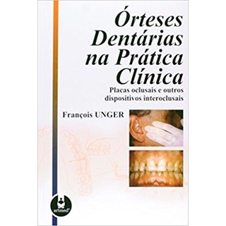 Livro - Orteses Dentarias Na Pratica Clinica - Unger