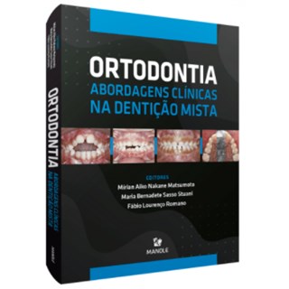 Livro Ortodontia: Abordagens Clínicas na Dentição Mista - Matsumoto - Manole