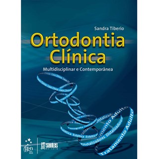 Livro - Ortodontia Clínica - Multidisciplinar e Contemporânea - Tibério
