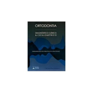 Livro - Ortodontia - Diagnostico Clinico e Cefalometrico - Cambauva