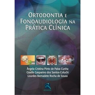 Livro - Ortodontia e Fonoaudiologia na Prática Clínica - Cunha