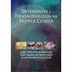 Livro - Ortodontia e Fonoaudiologia Na Pratica Clinica - Cunha/santos-coluchi