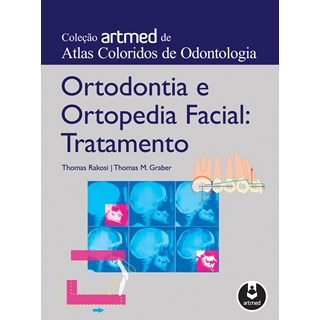 Livro - Ortodontia e Ortopedia Facial: Tratamento - Rakosi/graber