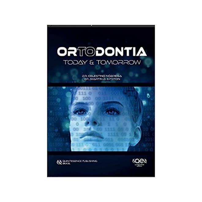 Livro Ortodontia: Today & Tomorrow - Nóbrega - Santos