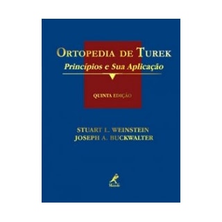 Livro - Ortopedia de Turek - Princípios e sua Aplicação - Weinstein Livro - Ortopedia de Turek - Princípios e sua Aplicação - Weinstein